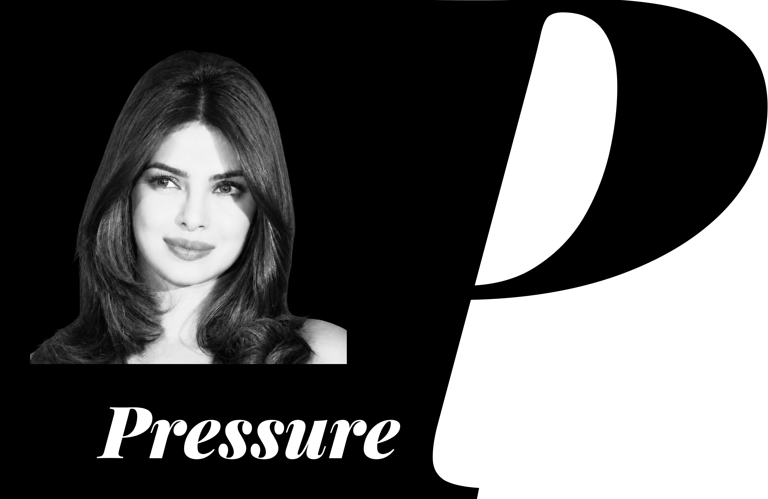 Pressure — Priyanka Chopra